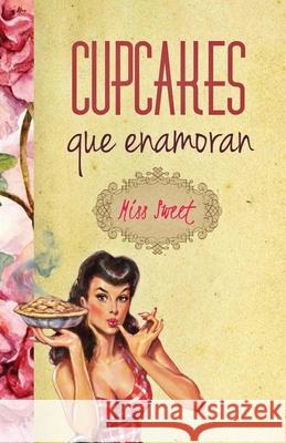 Cupcakes que enamoran Sweet 9781975723255 Createspace Independent Publishing Platform - książka