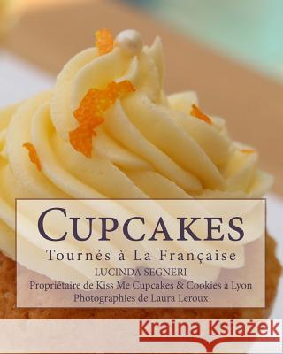 Cupcakes: Tournés à La Française LeRoux, Laura 9781503110021 Createspace - książka