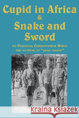 Cupid in Africa & Snake and Sword Percival Christopher Wren P. C. Wren 9781617204258 Flying Chipmunk Publishing - książka