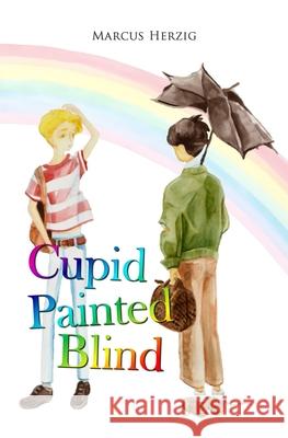 Cupid Painted Blind Marcus Herzig Andrew Yuuki 9781537704869 Createspace Independent Publishing Platform - książka