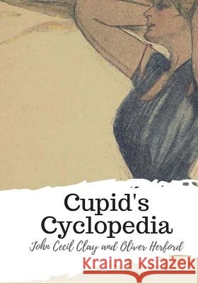 Cupid's Cyclopedia John Cecil Clay Oliver Herford 9781986821254 Createspace Independent Publishing Platform - książka