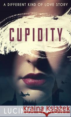 Cupidity: A World War Two Romance Lucinda Lamont 9784824116741 Next Chapter - książka