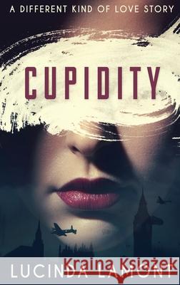 Cupidity: A World War Two Romance Lucinda Lamont 9784824116772 Next Chapter - książka