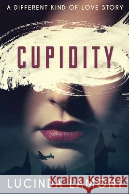 Cupidity: A World War Two Romance Lucinda Lamont 9784824116789 Next Chapter - książka
