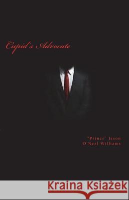 Cupid's Advocate Jason O'Neal Williams 9781495912436 Createspace - książka