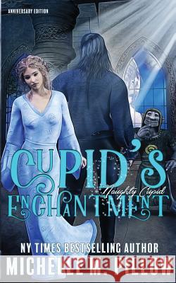 Cupid's Enchantment: Anniversary Edition Michelle M. Pillow 9781625012470 Raven Books LLC - książka