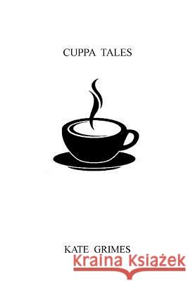 Cuppa Tales Kate Grimes 9781493667376 Createspace - książka