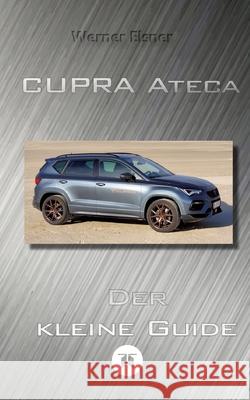 Cupra Ateca - Der kleine Guide Elsner, Werner 9783384317438 tredition - książka