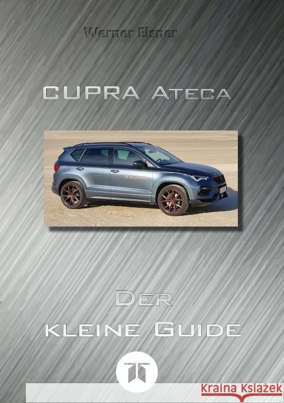 CUPRA Ateca - Der kleine Guide Elsner, Werner 9783384363848 tredition - książka