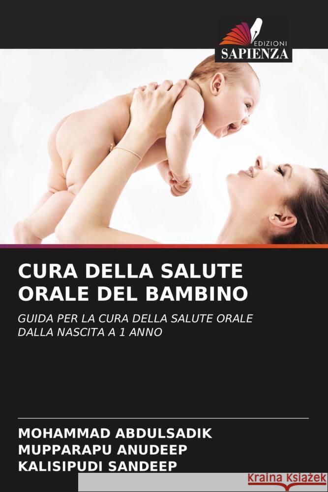 CURA DELLA SALUTE ORALE DEL BAMBINO Abdulsadik, Mohammad, Anudeep, Mupparapu, SANDEEP, KALISIPUDI 9786204565491 Edizioni Sapienza - książka