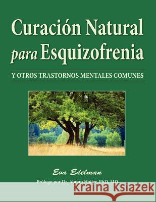 Curación Natural Para Esquizofrenia Edelman, Eva 9780965097635 Borage Books - książka