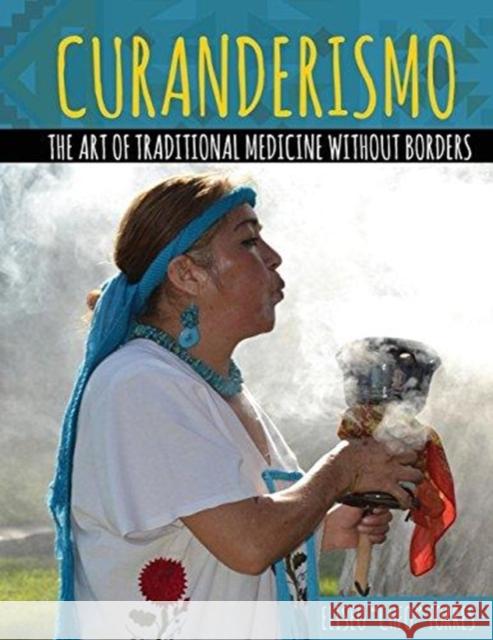 Curanderismo: The Art of Traditional Medicine without Borders Torres 9781524936655 Kendall Hunt Publishing Company - książka