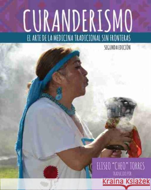 Curanderismo: The Art of Traditional Medicine Without Borders (Spanish Edition) Torres 9781792407123 Kendall/Hunt Publishing Company - książka