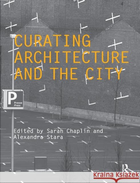 Curating Architecture and the City Sarah Chaplin 9780415489836  - książka