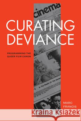Curating Deviance: Programming the Queer Film Canon Marc Francis 9781478033080 Duke University Press - książka