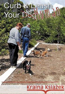 Curb and Leash Your Human Andrew Ludwig, Rita Ludwig 9781452050430 AuthorHouse - książka