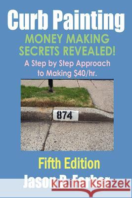 Curb Painting - Money Making Secrets Revealed! Farber, Jason 9781411640566 Lulu Press - książka