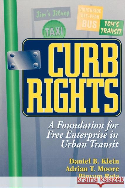 Curb Rights: A Foundation for Free Enterprise in Urban Transit Klein, Daniel B. 9780815749394 Brookings Institution Press - książka