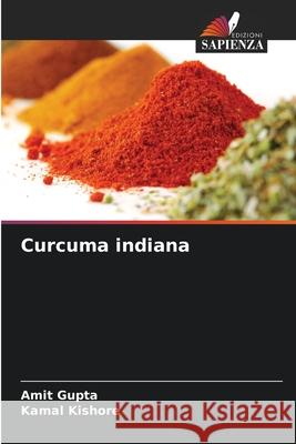Curcuma indiana Gupta, Amit, Kishore, Kamal 9783841636423 Edizioni Sapienza - książka