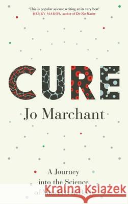 Cure: A Journey Into the Science of Mind over Body Jo Marchant 9780857868831 Canongate Books - książka