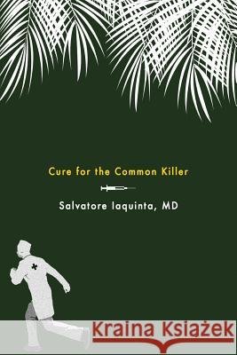 Cure for the Common Killer Salvatore Iaquint 9780988434936 Purely Chaotic Publishing - książka