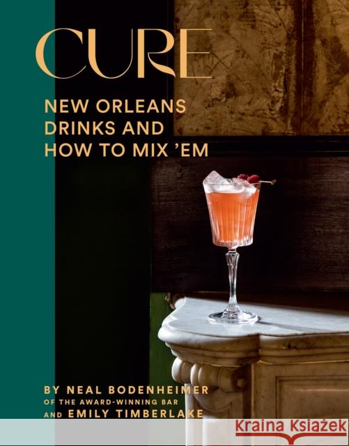 Cure: New Orleans Drinks and How to Mix 'Em Emily Timberlake 9781419758522 ABRAMS - książka