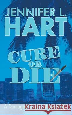 Cure Or Die Jennifer L Hart 9781951215460 Jennifer L Hart - książka