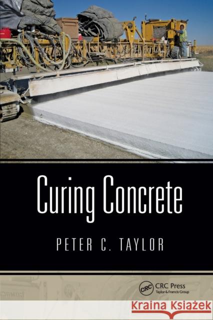 Curing Concrete Peter C. Taylor 9780367865566 CRC Press - książka