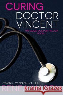 Curing Doctor Vincent Renea Mason 9781507795804 Createspace - książka
