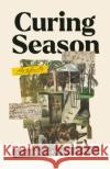 Curing Season Kristine Langley Mahler 9781952271656 West Virginia University Press