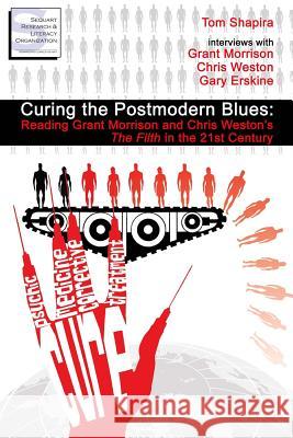 Curing the Postmodern Blues: Reading Grant Morrison and Chris Weston's The Filth in the 21st Century Colden, Kevin 9780578060767 Sequart Research & Literacy Organization - książka