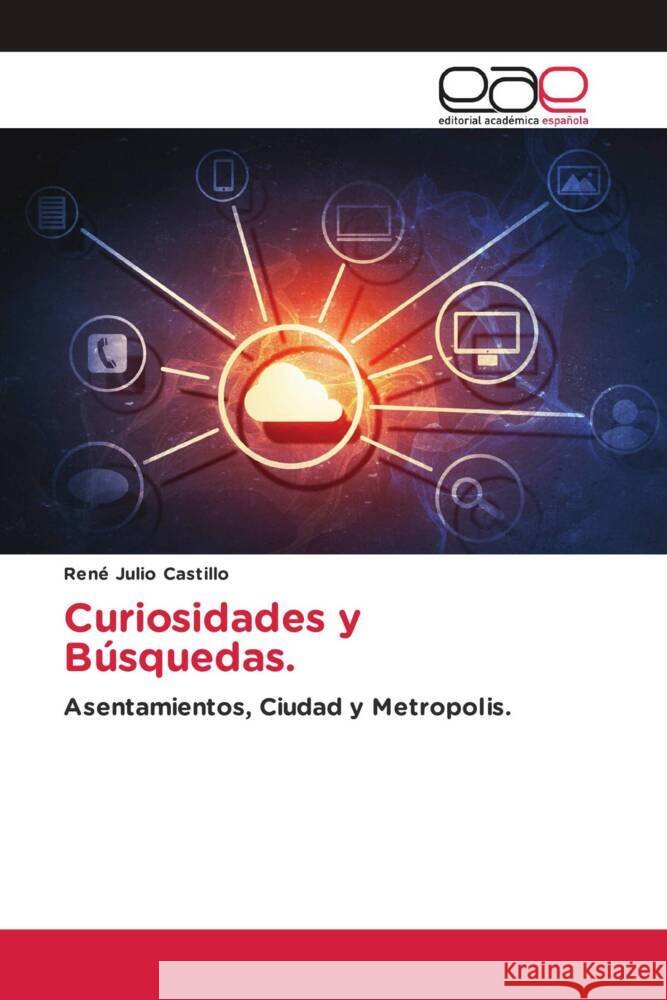Curiosidades y Búsquedas. Julio Castillo, Rene 9786202141932 Editorial Académica Española - książka