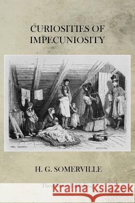 Curiosities Of Impecuniosity Somerville, H. G. 9781470079017 Createspace - książka