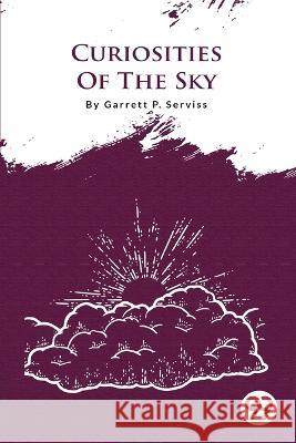 Curiosities Of The Sky Garrett P. Serviss 9789356562493 Double 9 Booksllp - książka