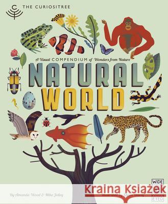 Curiositree: Natural World: A Visual Compendium of Wonders from Nature Aj Wood Mike Jolley Owen Davey 9781805702214 Wide Eyed Editions - książka