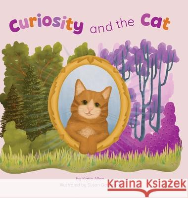 Curiosity and the Cat Katie Allen Susan Garwood 9781038336675 FriesenPress - książka