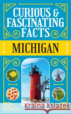 Curious & Fascinating Facts: Michigan Kathryn Houghton 9781647555696 Adventure Publications - książka