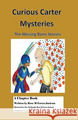 Curious Carter Mysteries - the Missing Bone Stories - English Version: English Version - Black and White Text Jackson, Rose M. Green 9781533641304 Createspace Independent Publishing Platform - książka