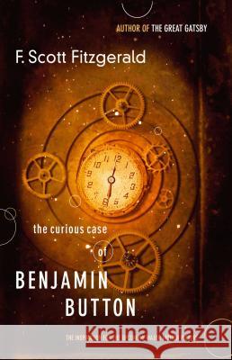 Curious Case of Benjamin Button: The Inspiration for the Upcoming Major Motion Picture Fitzgerald, F. Scott 9781416556053  - książka