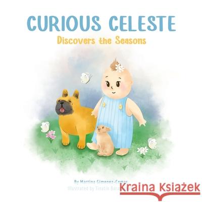 Curious Celeste Discovers the Seasons Tinatin Baratashvili Books That Heal Martina Gimenez-Comas 9781633086487 Chalfant Eckert Publishing - książka