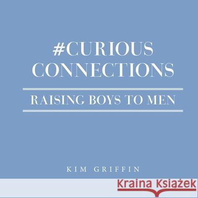 #Curious Connections Kim Griffin 9781480899469 Archway Publishing - książka