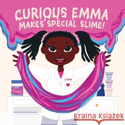 Curious Emma Makes Special Slime Teene Williams Sydney Adams  9781087884301 Teene Williams - książka