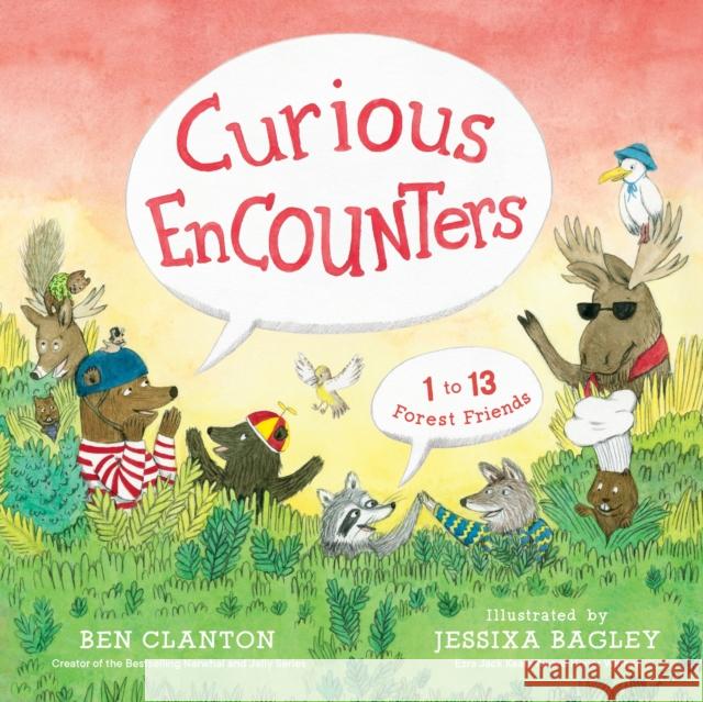 Curious Encounters: 1 to 13 Forest Friends Ben Clanton Jessixa Bagley 9781632172747 Sasquatch Books - książka