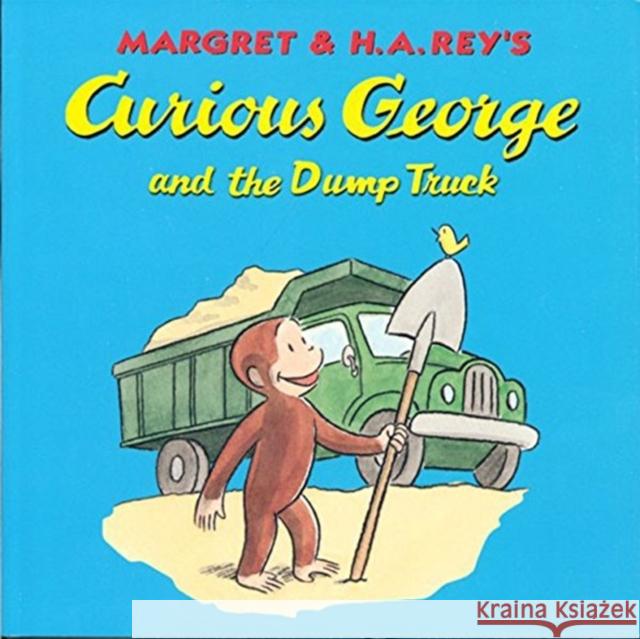 Curious George and the Dump Truck Margret Rey H. A. Rey 9780395978368 Houghton Mifflin Company - książka