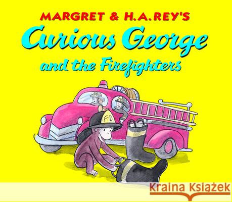 Curious George and the Firefighters Margret Rey H. A. Rey 9780618891948 Houghton Mifflin Company - książka