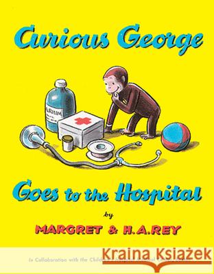 Curious George Goes to the Hospital Margret Rey H. A. Rey 9780395070628 Houghton Mifflin Company - książka