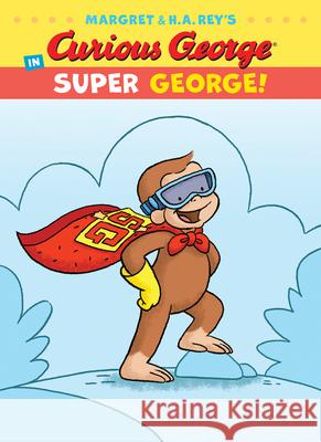 Curious George in Super George! H. A. Rey Margret Rey Artful Doodlers Ltd 9781328736239 Houghton Mifflin - książka