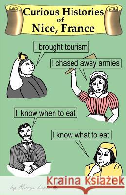 Curious Histories of Nice, France Margo Lestz   9780993137136 Boo-Tickety Publishing - książka