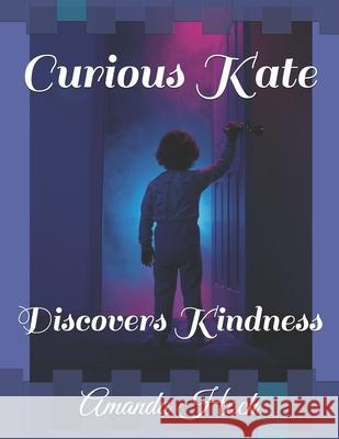 Curious Kate: Discovers Kindness Amanda Hoch 9781690177883 Independently Published - książka