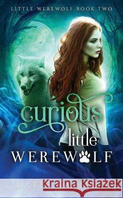 Curious Little Werewolf Katie Salidas 9781732101418 Rising Sign Books - książka